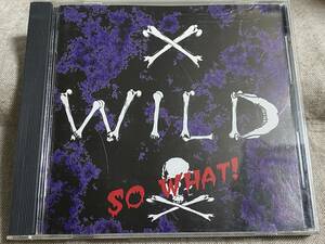 [ジャーマンメタル] X-WILD - SO WHAT! 日本盤 廃盤 レア盤