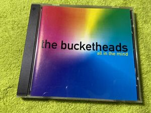 the bucketheads ザ・バケットヘッズ All In The Mind ’95年