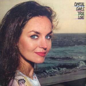 トゥルー・ラヴ／クリスタル・ゲイル　(LPレコード)　True Love/Crystal Gayle