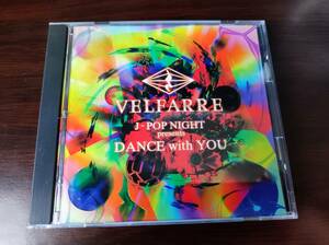 【即決】 中古オムニバスCD 「VELFARRE J-POP NIGHT Presents DANCE with YOU」　MAX、D-LOOP、D&D