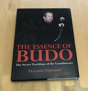 古本 洋書 The Essence of Budo: The Secret Teachings of the Grandmaster Masaaki Hatsumi 武道