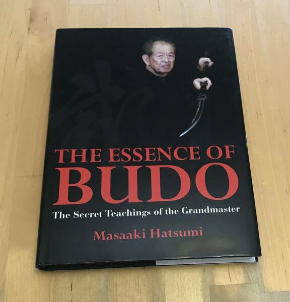 古本 洋書 The Essence of Budo: The Secret Teachings of the Grandmaster Masaaki Hatsumi 武道