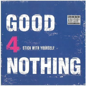 グッドフォーナッシング(GOOD4NOTHING) / STICK WITH YOURSELF ディスクに傷有り CD