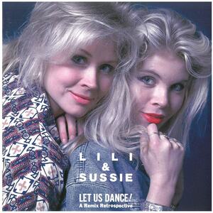 LILI & SUSSIE(リリー＆スージー) / LET US DANCE !A Remix Retrospective 　CD
