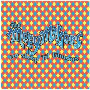 ザ・メリーメーカーズ(THE MERRYMAKERS) / NO SLEEP 'TIL FAMOUS ディスクに傷有り CD