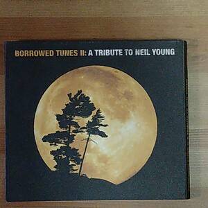 ★ A TRIBUT TO NEIL YOUNG / BORROWED TUNES II ★