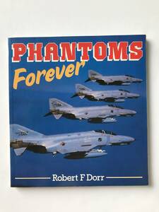 PHANTOMS　Forever　Robert F Dorr　OSPREY　　TM1683