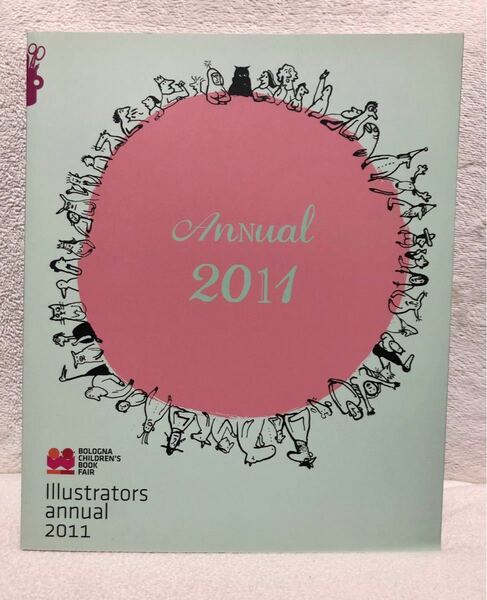 イタリア ボローニャ 国際絵本原画展 ANNUAL 2011 作品集 クーポン消化 図録 アート イラストレーター