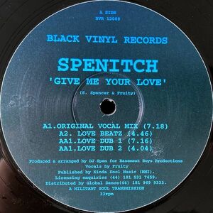 【UK盤/12EP】Spenitch / Give Me Your Love ■ Black Vinyl Records / BVR 12008 / DJ Spen / Basement Boys / ハウス