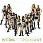 Diamond（CD＋DVD） BsGirls