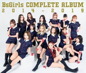 BsGirls COMPLETE ALBUM 2014-2019（TYPE-A／2CD＋DVD） BsGirls