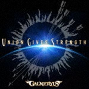 UNION GIVES STRENGTH（通常盤） Galneryus