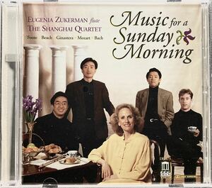 CD/ Music for a Sunday Morning〜 フット、ビーチ、ヒナステラ、モーツァルト / E.ズーカーマン(Fl)、ニューマン(Org)、上海クァルテット