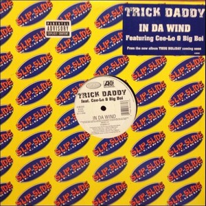 12inchレコード　 TRICK DADDY / IN DA WIND feat. CEE-LO & BIG BOI