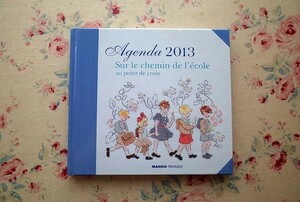 12314/フランスの刺繍・クロスステッチ図案集 Agenda 2013 Sur le Chemin de l'Ecole au Point de Croix 刺しゅう Mango Pratique