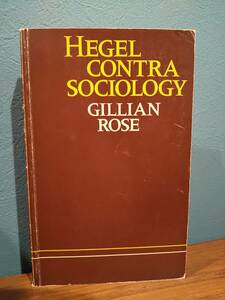 〈洋書〉HEGEL CONTRA SOCIOLOGY ヘーゲル反社会学 ／Gillian Rose ジリアン・ローズ