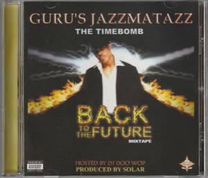 中古CD■HIPHOP■MIX CD／GURU／Jazzmatazz The Timebomb: Back To The Future Mixtape■Gang Starr, Doo Wop, Tony Touch, Common, Solar