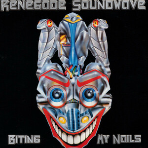 90年真の意味での辺境開拓者　Renegade Soundwave Biting My Nails