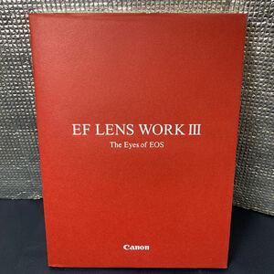 ★大阪堺市/引き取り可★美品 Canon キャノン EF LENS WORK Ⅲ The Eyes of EOS EFレンズ 2009年10月 第12刷 ★