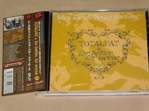 TOTALFAT × for better,for worse ( グッドモーニングアメリカ 前身バンド )　When The 8th Spring Has Come... / トータルファット