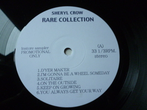 Sheryl Crow / Rare Collection レア LP 名曲収録 D'yer Mak'er / I'm Gonna Be A Wheel Someday / Solitaire / On The Outside 等　試聴