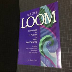 ビーズの英語本 Out on a Loom: 15 Patterns and I