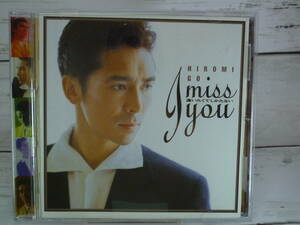 CD 　郷ひろみ　I miss you～逢いたくてしかたない～　「逢いたくてしかたない」「泣けばいい」「忘れられない人」他、全10曲 　C492