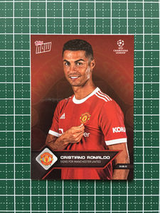 ★TOPPS NOW 2021-22 UEFA CHAMPIONS LEAGUE #014 CRISTIANO RONALDO［MANCHESTER UNITED］★