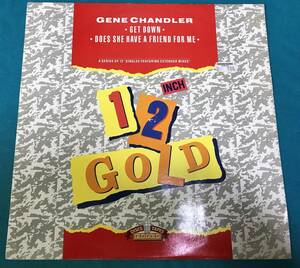 12”●Gene Chandler / Get Down Does She Have A Friend For Me UKオリジナル盤OG 4128 ディスコ・クラシックス
