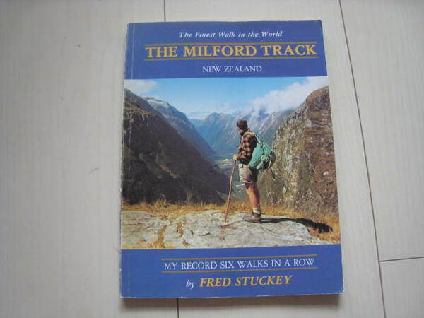 A107 即決 送料無料★未使用 THE MILFORD TRACK NEW ZEALAND-The First Walk in the World_MY RECORD SIX WALKS IN A ROW/FRED STUCKEY