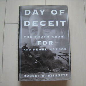 A123 即決 送料無料★洋書 ほぼ未使用 ハードカバー★DAY OF DECEIT THE TRUTH ABOUT FDR AND PEARL HARBOR/ROBERT B. STINNETT