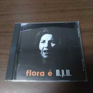 FLORA PURIM / フローラ・エ M.P.M. 