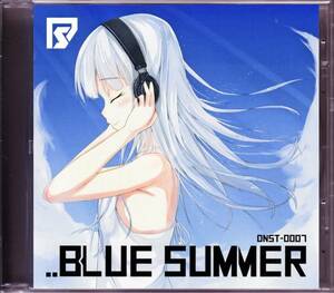 同人★ dennoh-STYLE / BLUE SUMMER | ponica, Studio KIT スタジオキット, SHU10, vorbis, ITU, LeNa, Sawtracker,, C84