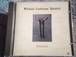 ●CD● Michael Cochrane Quintet, マイケル・コクラン・クインテット / Elements (02731211512)