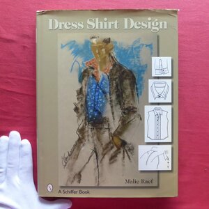 b12/洋書【ドレスシャツのデザイン：Dress Shirt Design/Schiffer Pub Ltd・2007年】