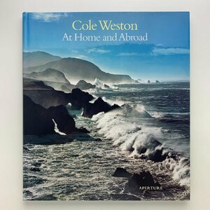 At Home and Abroad　Cole Weston　1998年　Aperture