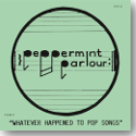 [MUSIC] 試聴即決★PEPPERMINT PARLOUR / WHATEVER HAPPENED TO POP SONGS (12)