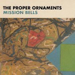 [MUSIC] 試聴即決★THE PROPER ORNAMENTS / MISSION BELLS (LP)