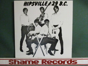 VA ： Hipsville 29 B.C. LP (( 60's ガレージ Rock / Sparkles / What-Not / Fantastic Dee / 落札5点で送料無料