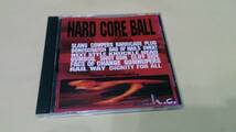 VA/Hard Core Ball☆Slang Face Of Change Gomnupers Bonescratch Cliff Side Plug Bad Of Nails Cowpers Barricade Rail Way Shot Gun_画像1