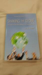 Shaking the Globe: Courageous Decision-Making in a Changing World Blythe J. McGarvie (著), Robert Kraft (はしがき) ybook-0308