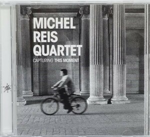 CD Michel Reis Quartet / Capturing This Moment