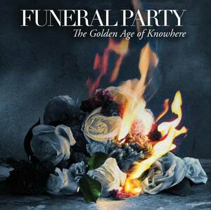 GOLDEN AGE OF KNOWHERE Funeral Party 輸入盤CD