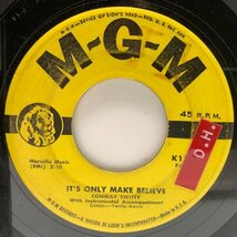 USオリジナル 7インチ CONWAY TWITTY It's Only Make Believe / I'll Try ('58 MGM) rockabilly 思わせぶり 45RPM._画像1