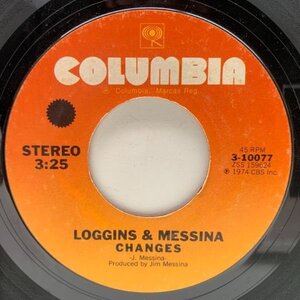 USオリジナル 7インチ LOGGINS & MESSINA Changes / Get A Hold ('74 Columbia) ロギンス&メッシーナ 45RPM.