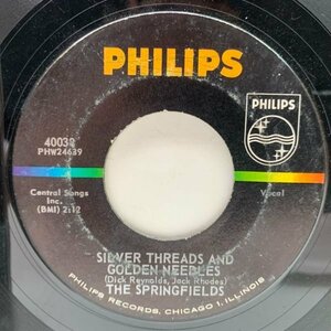 USオリジナル 7インチ SPRINGFIELDS Silver Threads And Golden Needles ('62 Philips) ダスティ・スプリングフィールド 参加トリオ 45RPM.