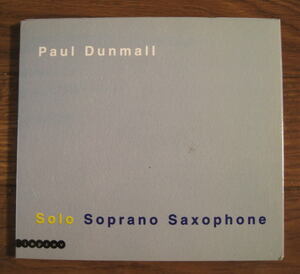 【FMR】Paul Dunmall Unnaturals, Sharps & Flats - Solo Soprano Saxophone