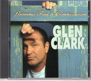 GLEN CLARK LOOKING FOR A CONNECTION