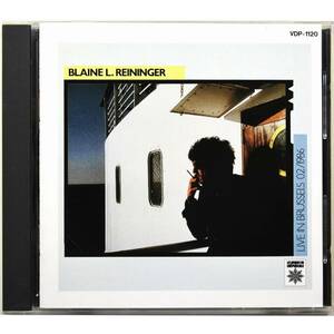 【旧規格盤】Blaine L. Reininger / Live In Brussels 02-86 ◇ ブレイン・レイニンガー / ライブ・イン・ブリュッセル ◇ 国内盤 ◇