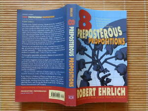 ..　8 PREPOSTEROUS PROPOSITIONS: From the Genetics of Homosexuality to the Benefits of Global Warming